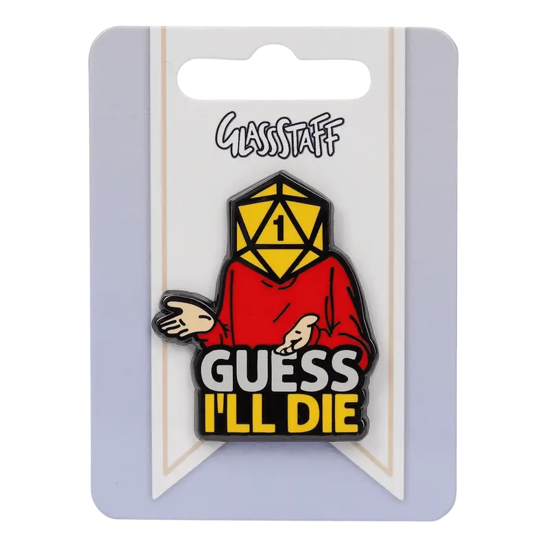 Pin: Guess I’ll Die - Glassstaff - Accessories