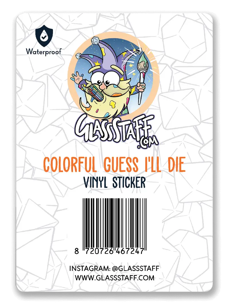 Sticker: Colorful Guess I’ll Die - Glassstaff - Accessories