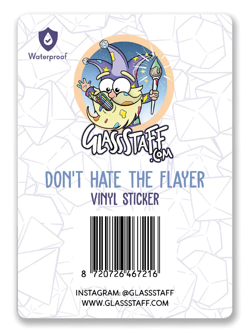 Sticker: Don’t Hate the Flayer - Glassstaff - Accessories