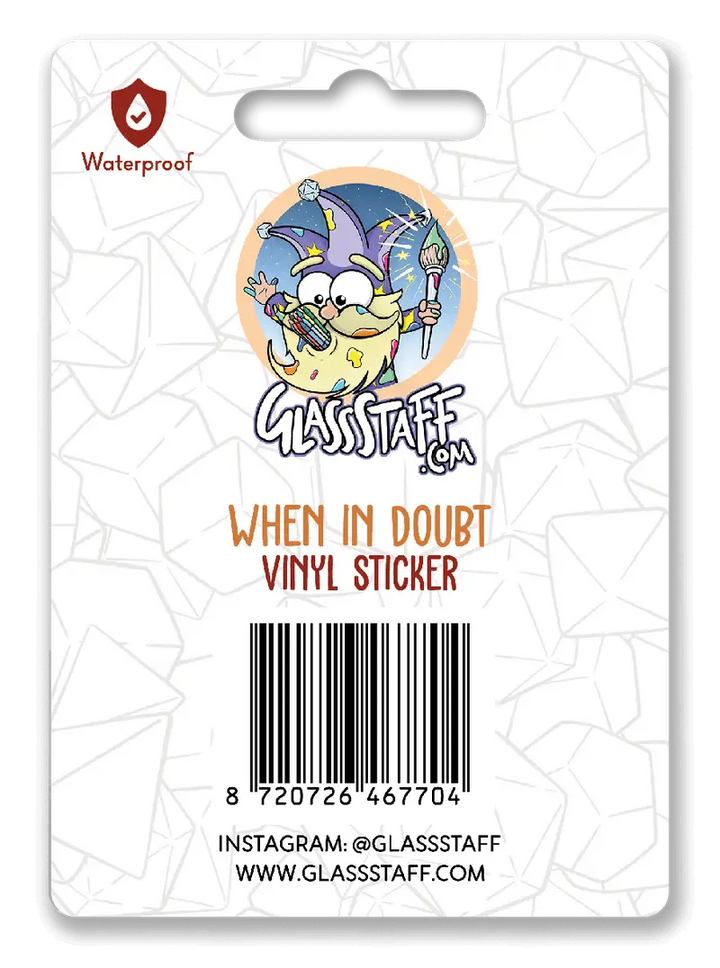 Sticker: When in Doubt - Glassstaff - Accessories