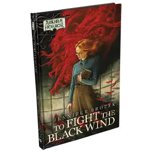 Arkham Horror Fiction - To Fight the Black Wind (EN) - Fantasy Flight Games