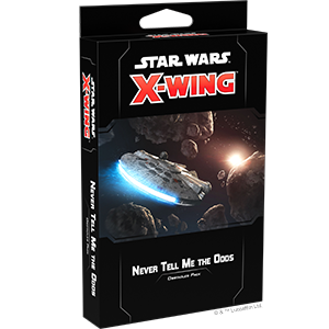 Star Wars X-Wing: Second Edition - Never tell me the Odds (EN)